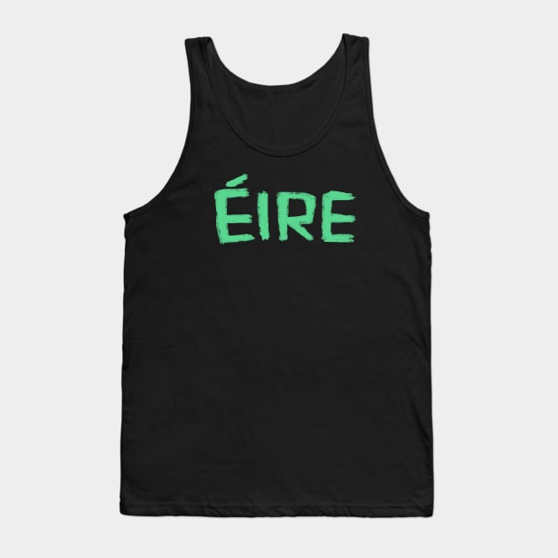 Eire, Irish for Ireland Tank Top by badlydrawnbabe